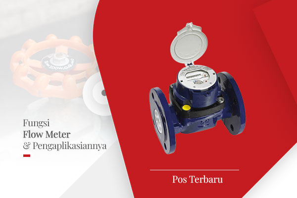 Fungsi Flow Meter Dan Pengaplikasiannya – PT. Total Energi